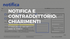 notifica e contraddittorio chiarimenti Cassazione